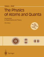 The Physics of Atoms and Quanta : Introduction to Experiments and Theory