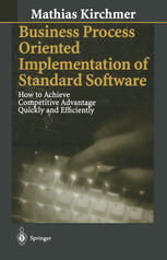 Business Process Oriented Implementation of Standard Software : How to Achieve Competitive Advantage Quickly and Efficiently