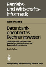 Datenbankorientiertes Rechnungswesen Grundzuge Einer Edv-gestutzten Realisierung Der Einzelkosten- Und Deckungsbeitragsrechnung.