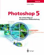 Photoshop 5 : Der Sichere Weg Zur Erfolgreichen Bildbearbeitung.