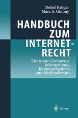 Handbuch zum Internetrecht : Electronic Commerce - Informations-, Kommunikations-und Mediendienste.