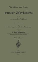 Wachsthum und Ertrag Normaler Kiefernbestände in der Norddeutschen Tiefebene : Nach Den Aufnahmen der Preussischen Hauptstation des Forstlichen Versuchswesens.