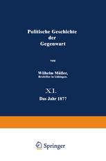 Politische Geschichte der Gegenwart 11. Das Jahr 1877