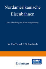 Nordamerikanische Eisenbahnen Ihre Verwaltung und Wirtschaftsgebarung