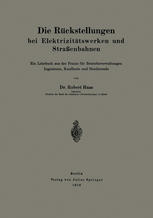 Die Rückstellungen bei Elektrizitätswerken und Straßenbahnen : Ein Lehrbuch aus der Praxis für Betriebsverwaltungen Ingenieure, Kaufleute und Studierende