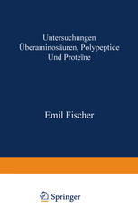 Untersuchungen über Aminosäuren, Polypeptide und Proteïne (1899-1906)