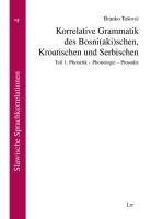 Korrelative Grammatik des Bosni(aki)schen, Kroatischen und Serbischen Teil 1. Phonetik - Phonologie - Prosodie