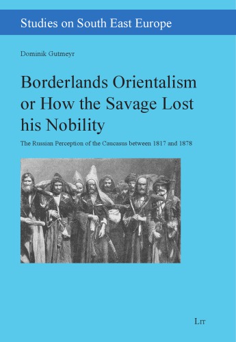 Borderlands Orientalism or How the Savage Lost his Nobility