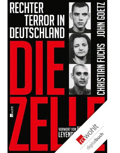 Die Zelle Rechter Terror in Deutschland