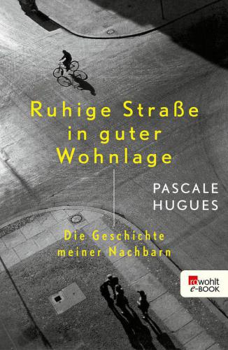 Ruhige Straße in guter Wohnlage Die Geschichte meiner Nachbarn