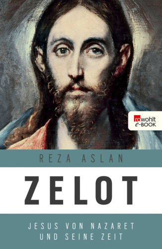 Zelot Jesus von Nazaret und seine Zeit