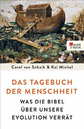 Das Tagebuch der Menschheit Was die Bibel über unsere Evolution verrät