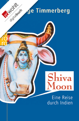 Shiva Moon Eine Reise durch Indien