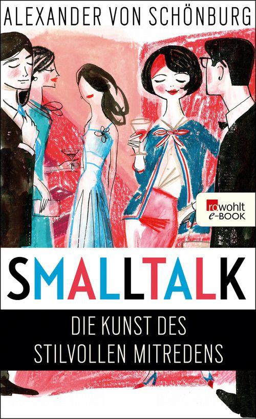 Smalltalk Die Kunst des stilvollen Mitredens