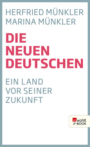 Die neuen Deutschen Ein Land vor seiner Zukunft