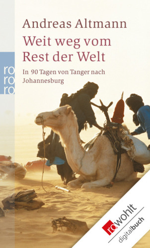 Weit weg vom Rest der Welt In 90 Tagen von Tanger nach Johannesburg