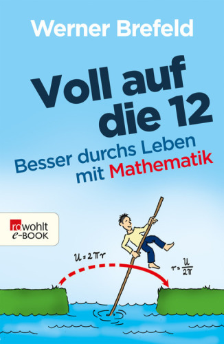 Voll auf die 12 Besser durchs Leben mit Mathematik