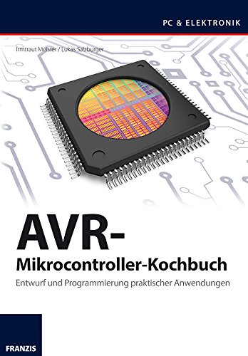 AVR-Mikrocontroller-Kochbuch Entwurf und Programmierung praktischer Anwendungen