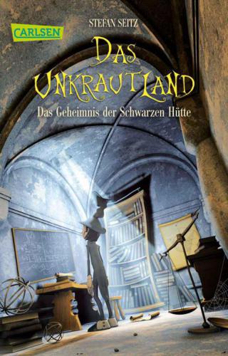 Das Unkrautland, Band 2: Das Geheimnis der Schwarzen Hütte