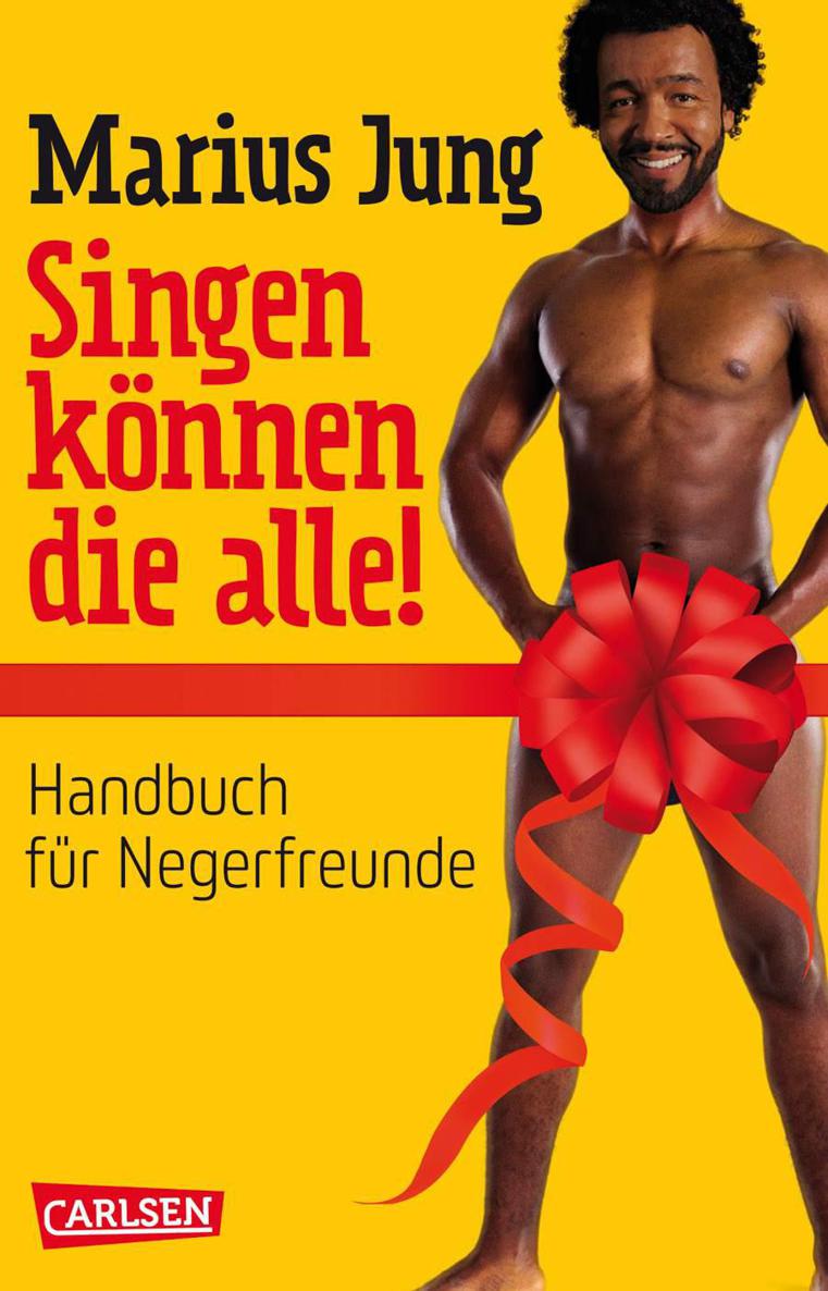 Singen können die alle! Handbuch für Negerfreunde