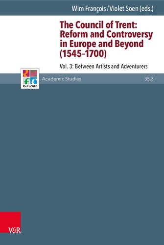 The Council of Trent : reform and controversy in Europe and beyond (1545-1700). Volume 3, Between artists and adventurers