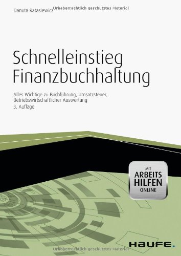 Schnelleinstieg Finanzbuchhaltung : Alles Wichtige zu Buchführung, Umsatzsteuer, Betriebswirtschaftlicher Auswertung