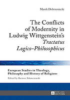 The Conflicts of Modernity in Ludwig Wittgenstein's �tractatus Logico-Philosophicus�