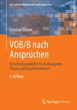 VOB/B nach Ansprüchen Entscheidungshilfen für Auftraggeber, Planer und Bauunternehmen