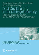 Qualitätssicherung in der Umfrageforschung : Neue Herausforderungen für die Markt- und Sozialforschung