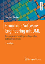 Grundkurs Software-Engineering mit UML : Der pragmatische Weg zu erfolgreichen Softwareprojekten