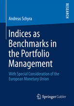 Indices as benchmarks in the portfolio management : with special consideration of the European Monetary Union / monograph.