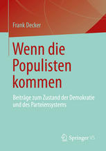 Wenn die Populisten kommen : Beiträge zum Zustand der Demokratie und des Parteiensystems