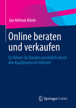 Online beraten und verkaufen : So führen Sie Kunden persönlich durch den Kaufprozess im Internet.