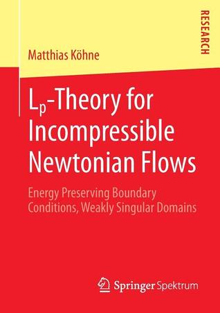 LP-Theory for Incompressible Newtonian Flows