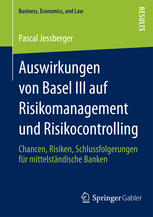 Auswirkungen von Basel III auf Risikomanagement und Risikocontrolling Chancen, Risiken, Schlussfolgerungen für mittelständische Banken