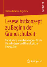 Leseselbstkonzept zu Beginn der Grundschulzeit : Entwicklung eines Fragebogens für die Bereiche Lesen und Phonologische Bewusstheit.