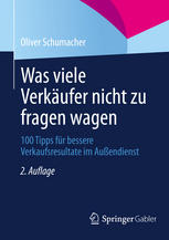 Was viele Verkäufer nicht zu fragen wagen 100 Tipps für bessere Verkaufsresultate im Außendienst