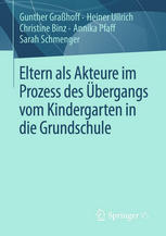 Eltern als Akteure im Prozess des Übergangs vom Kindergarten in die Grundschule