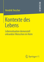 Kotexte des Lebens : Lebenssituation demenziell erkrankter Menschen im Heim