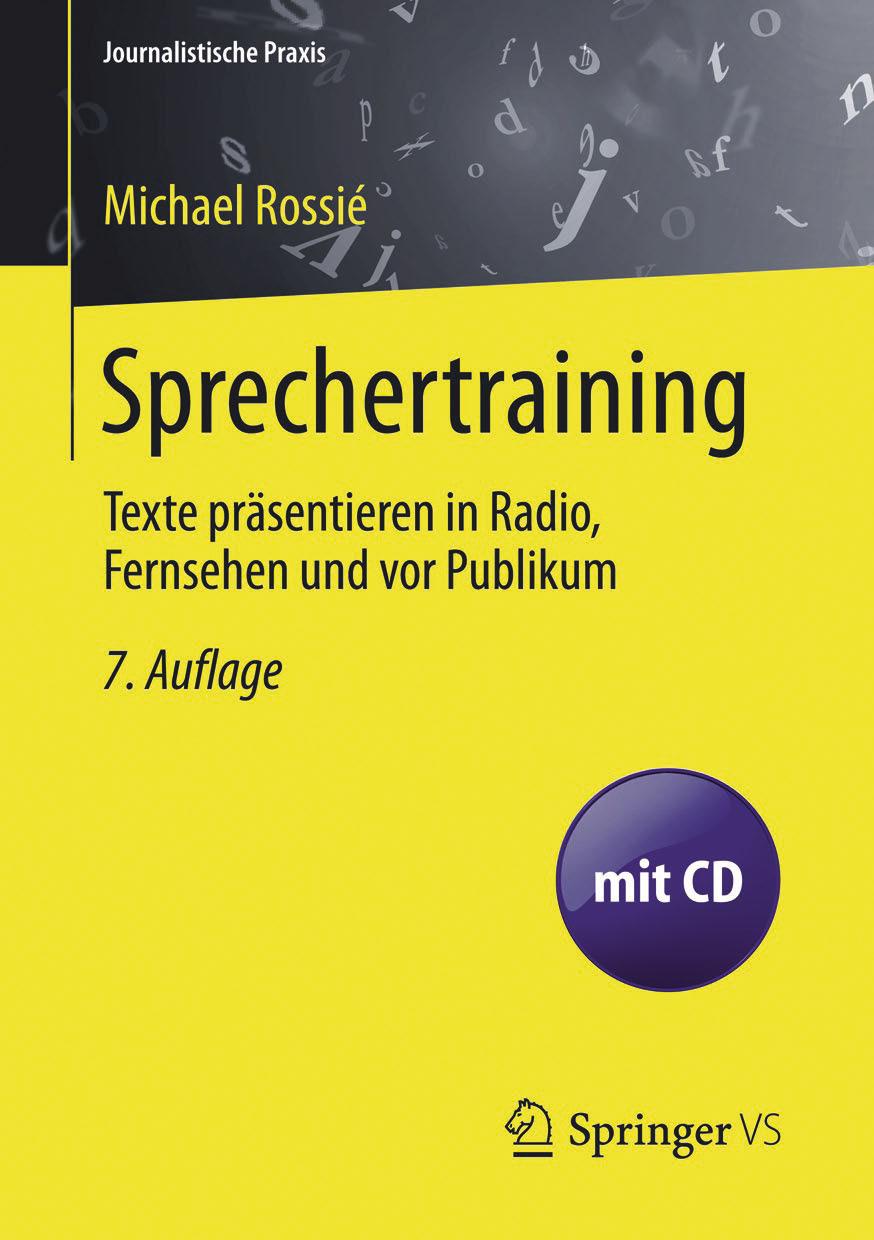 Sprechertraining : Texte präsentieren in Radio, Fernsehen und vor Publikum