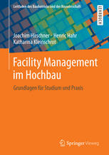 Facility-Management im Hochbau Grundlagen für Studium und Praxis