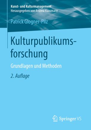 Kulturpublikumsforschung : Grundlagen und Methoden