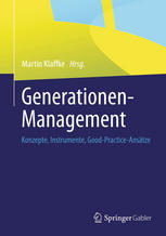 Generationen-Management : Konzepte, Instrumente, Good-Practice-Ansätze