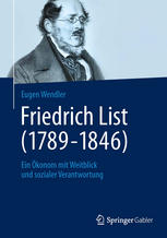 Friedrich List (1789-1846) : ein Ökonom mit Weitblick und sozialer Verantwortung