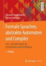 Formale sprachen, abstrakte automaten und compiler : lehr- und arbeitsbuch fr grundstudium und ... fortbildung.