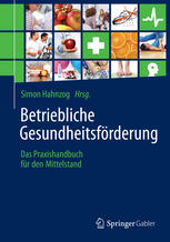 Betriebliche Gesundheitsförderung Das Praxishandbuch für den Mittelstand