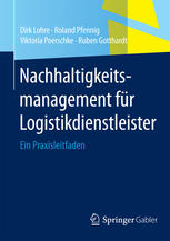 Nachhaltigkeitsmanagement für Logistikdienstleister : Ein Praxisleitfaden