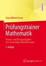 Prüfungstrainer Mathematik : Klausur- und Übungsaufgaben mit vollständigen Musterlösungen