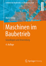 Maschinen im Baubetrieb : Grundlagen und Anwendung