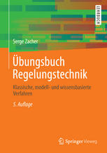 Übungsbuch Regelungstechnik : Klassische, modell- und wissensbasierte Verfahren